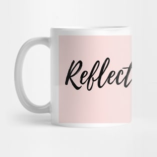 Reflect - Pink Background Mug